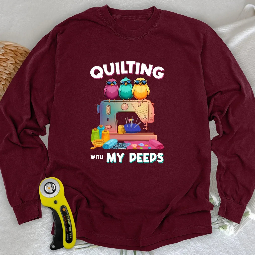 Quilting W/ My Peeps Long Sleeve T-shirt