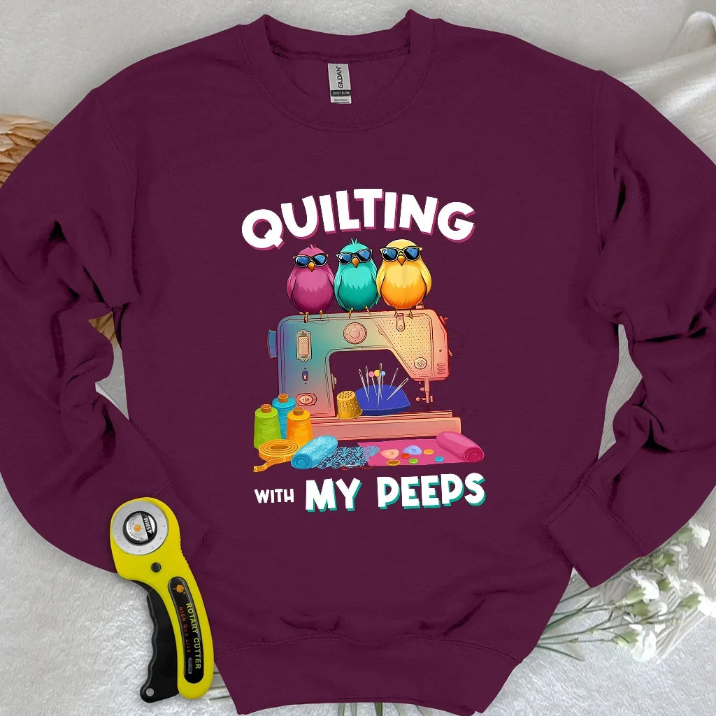 Quilting W/ My Peeps Sweatshirt