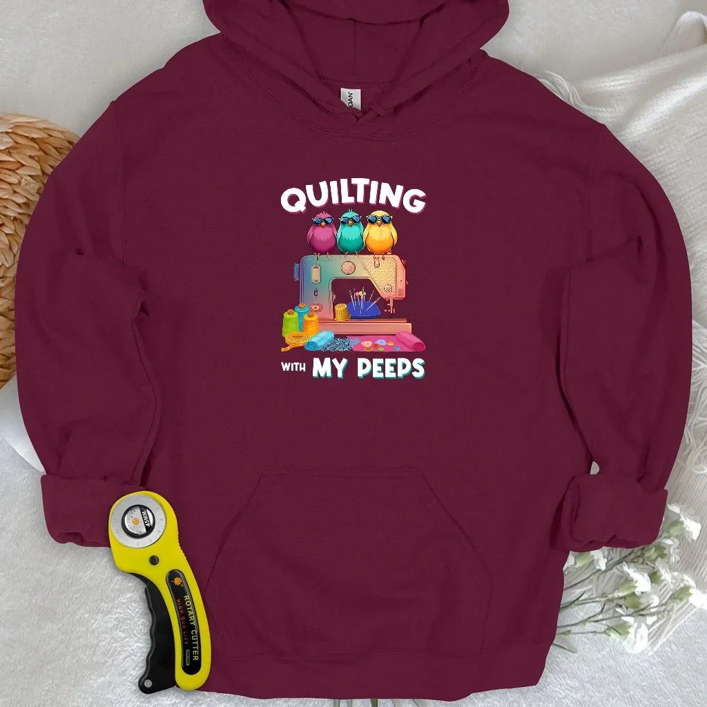 Quilting W/ My Peeps Hoodie