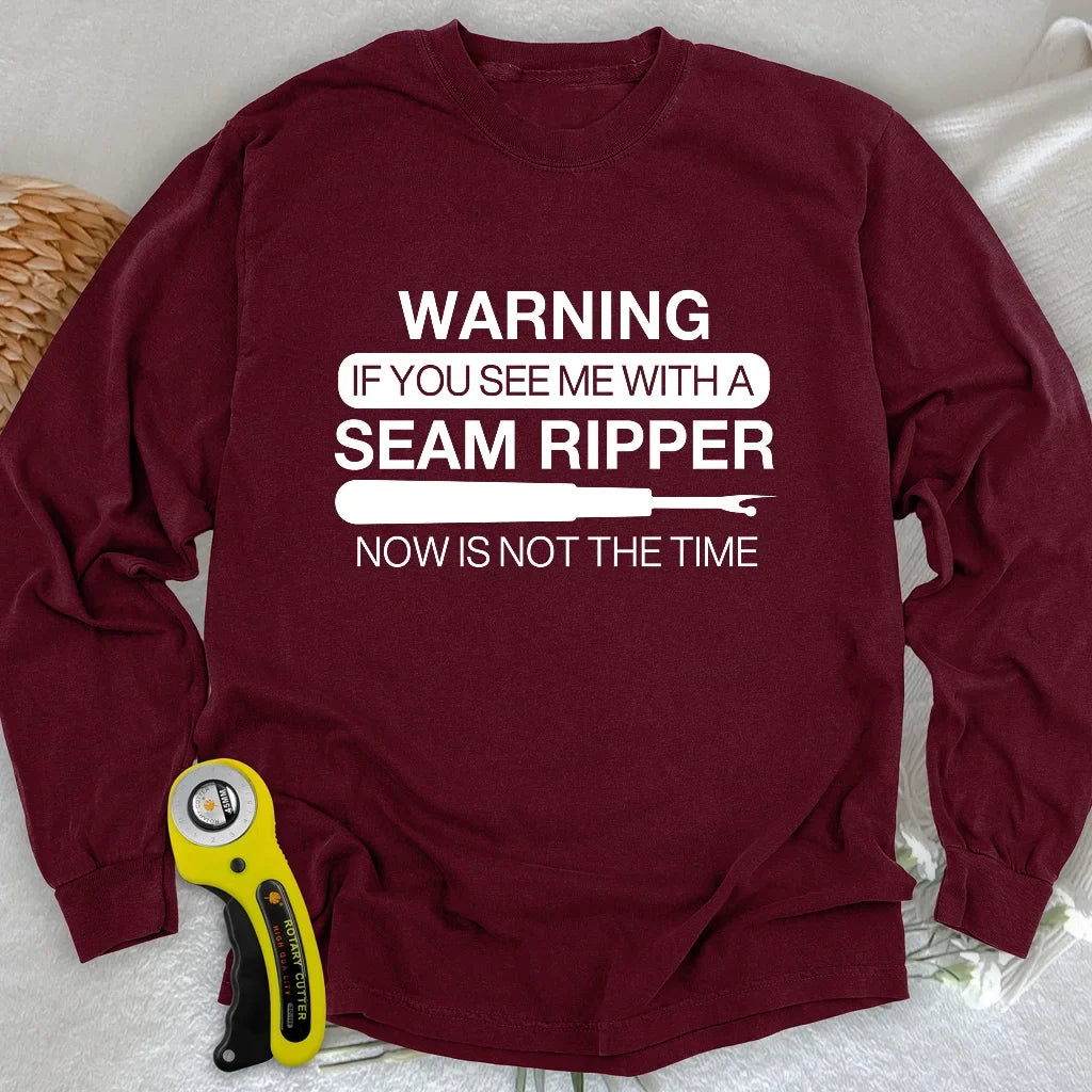 Seam Ripper Warning Long Sleeve T-shirt