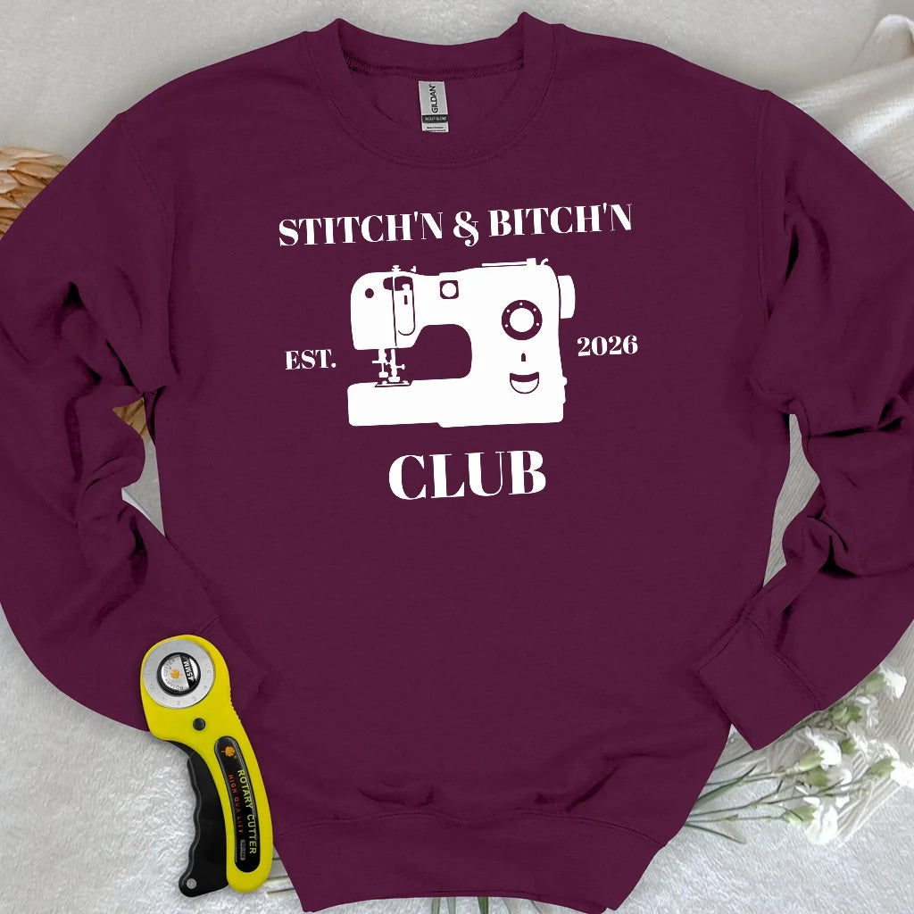 The Stitch’n & Bitch’n Club Sweatshirt