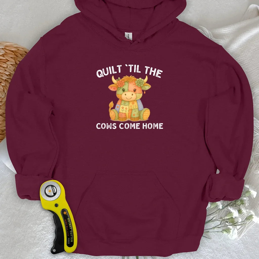 Til The Cows Come Home Hoodie