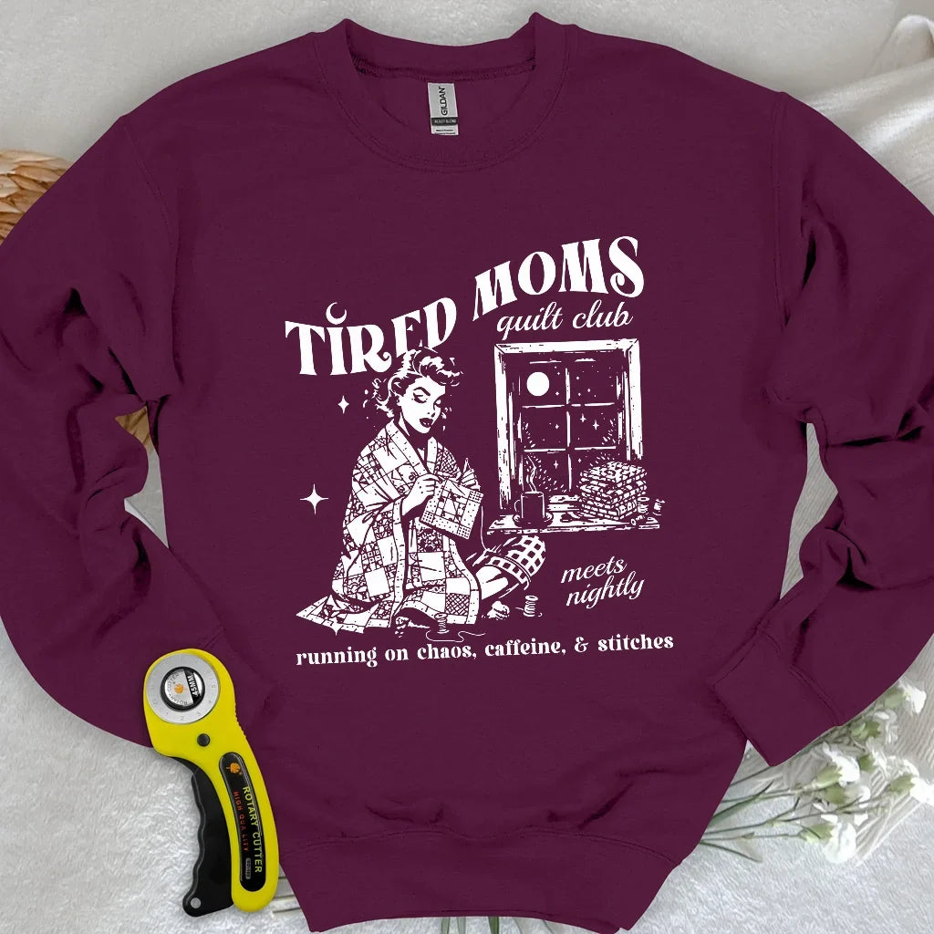 Tired Quilt Moms Sweatshirt