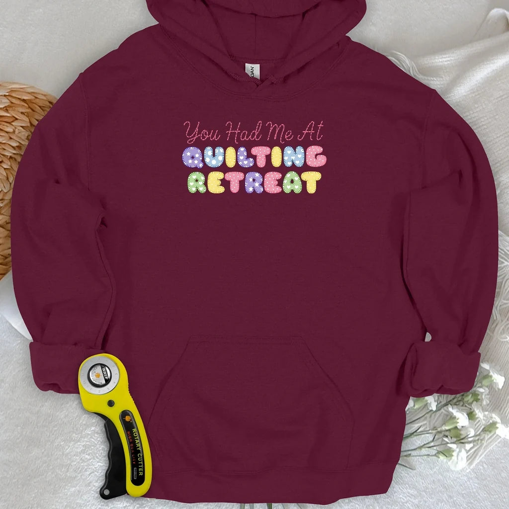 You Had Me at Quilting Retreat Hoodie