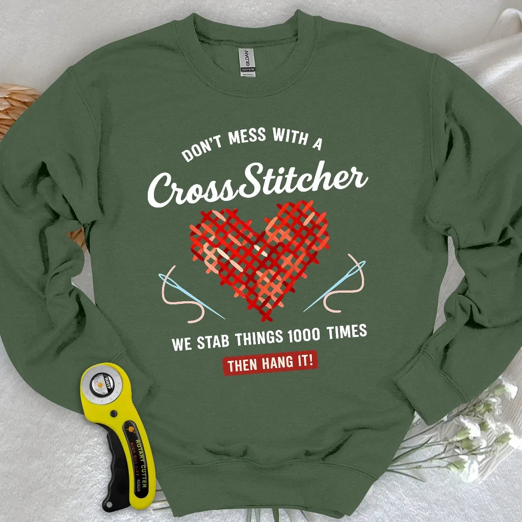 Don't Mess With a Cross Stitcher Sweatshirt