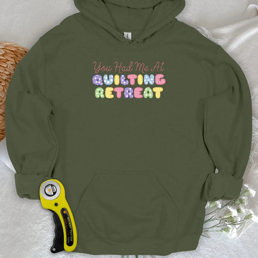 You Had Me at Quilting Retreat Hoodie