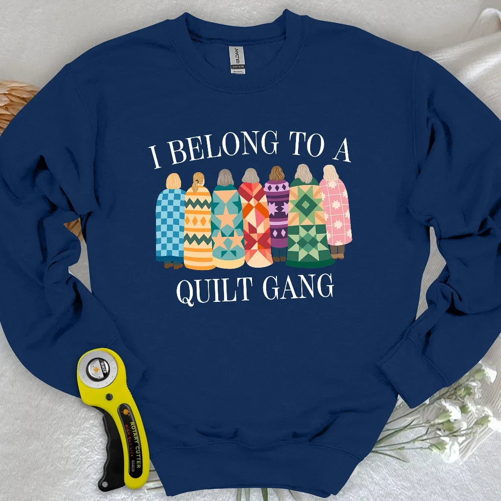 Belong to Quilt Gang Sweatshirt