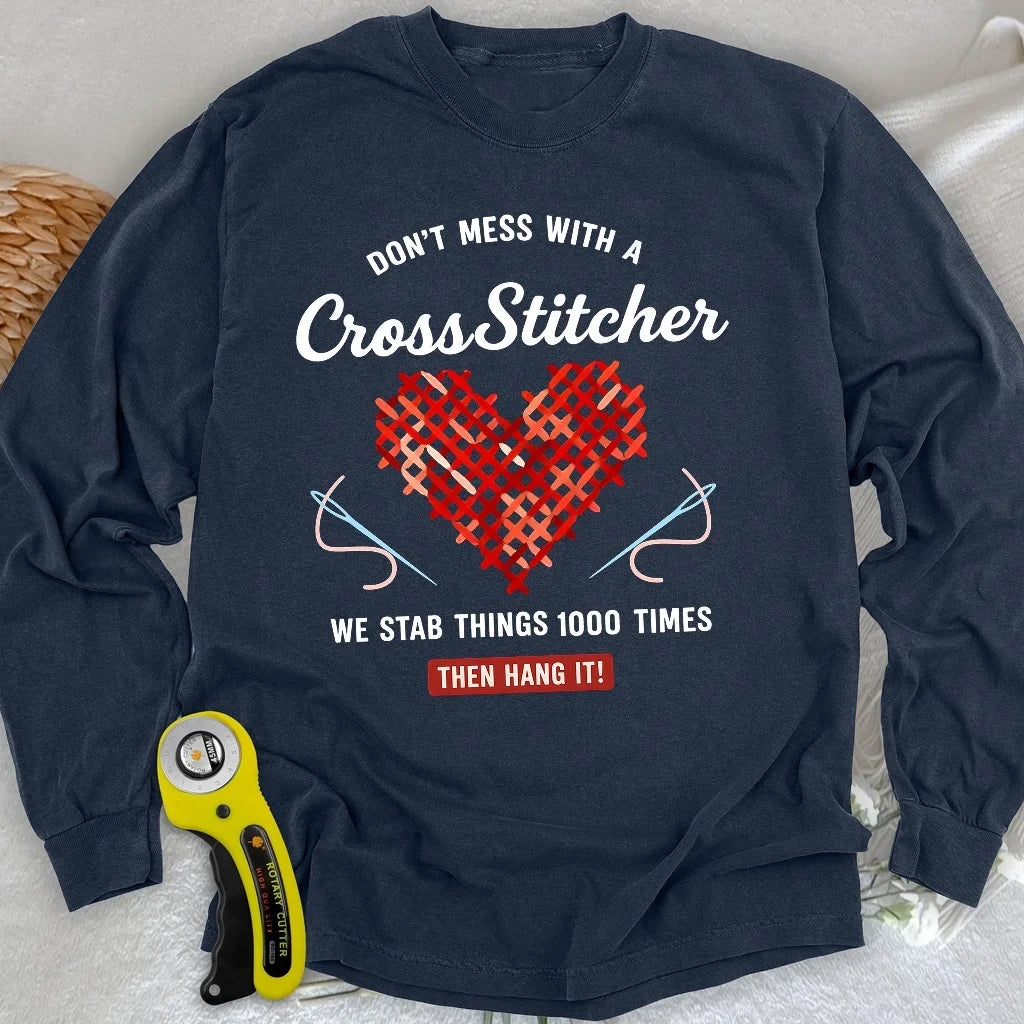 Don't Mess With a Cross Stitcher Long Sleeve T-shirt