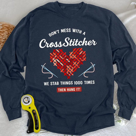Don't Mess With a Cross Stitcher Long Sleeve T-shirt