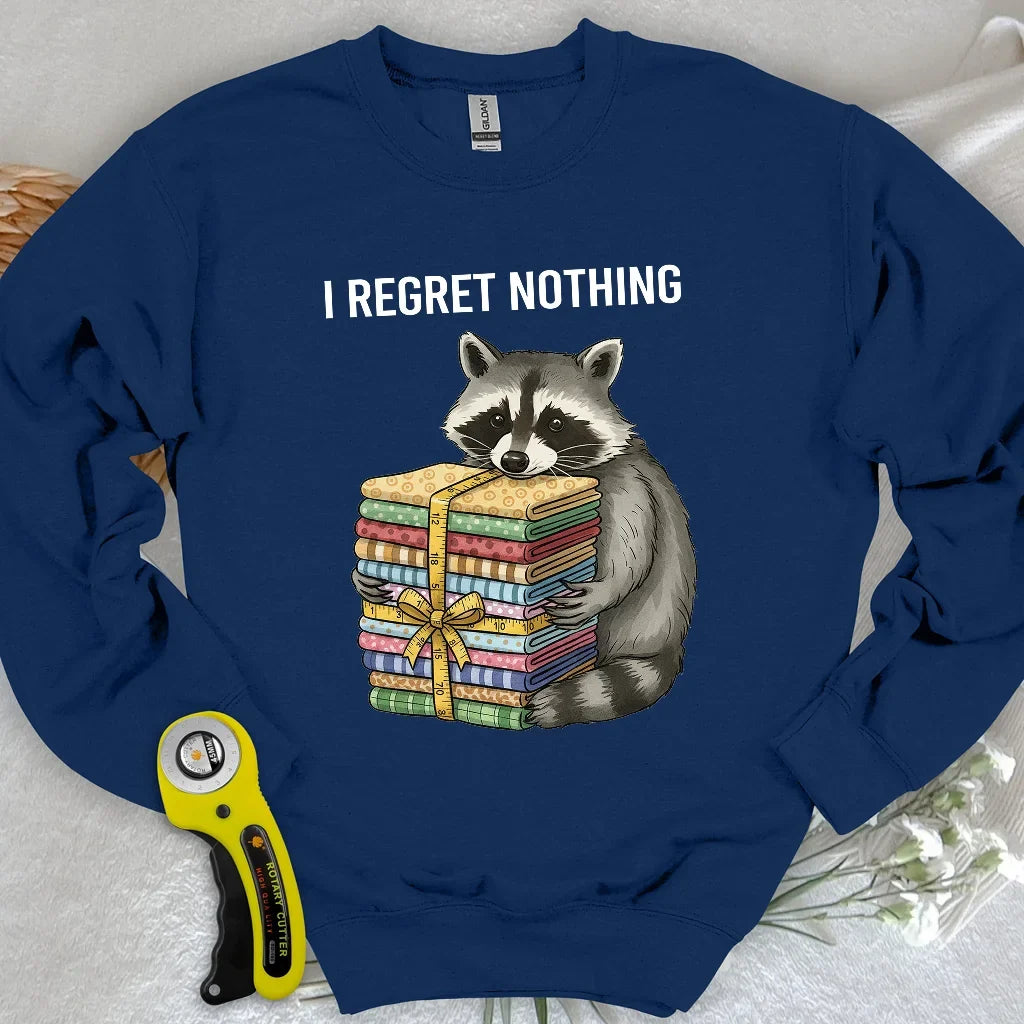 I Regret Nothing Sweatshirt