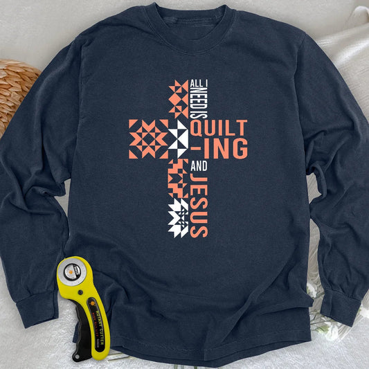 Quilting and Jesus Long Sleeve T-shirt