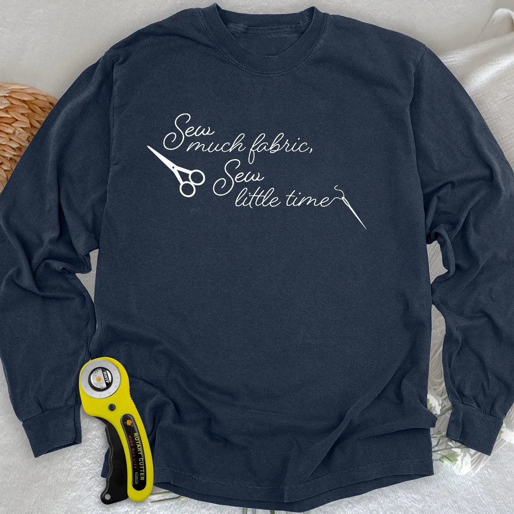 Sew Much Fabric Long Sleeve T-shirt