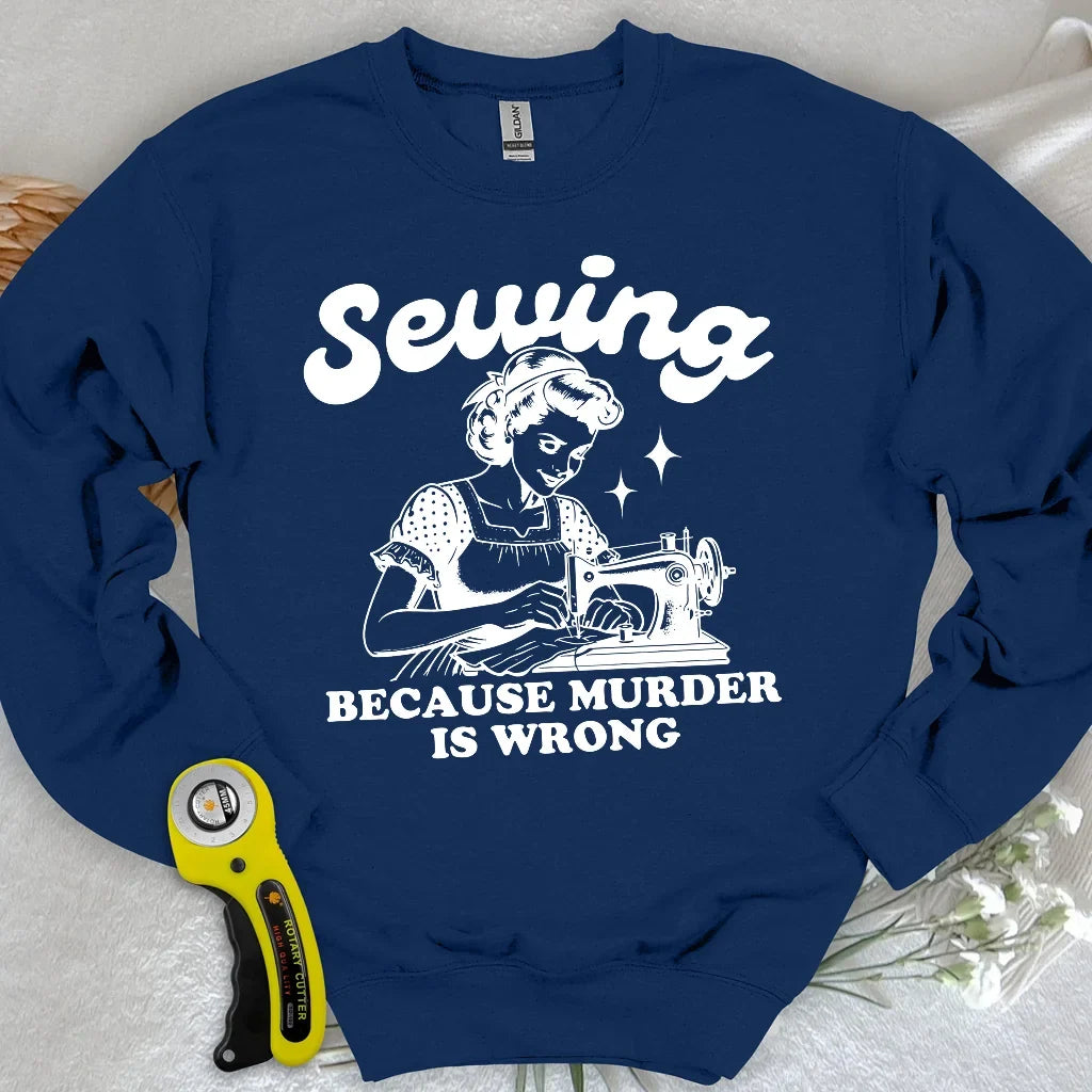 Sewing Not Murder Sweatshirt