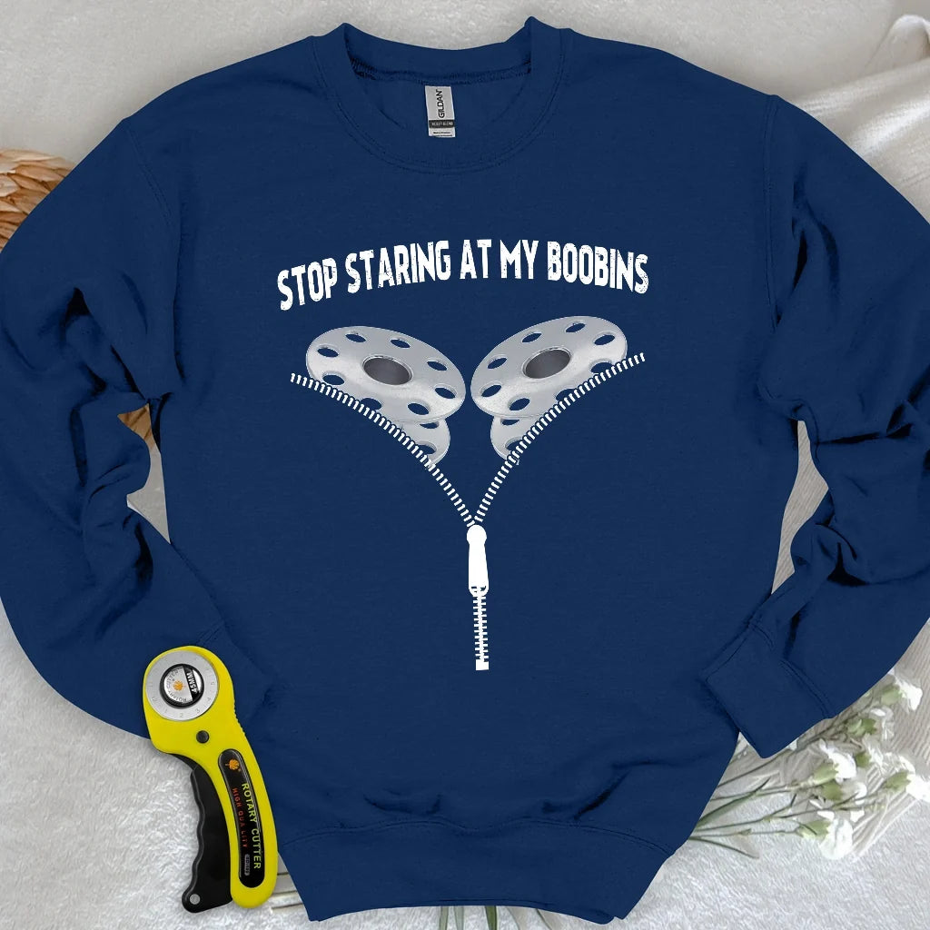 Stop Staring At Boobins Sweatshirt
