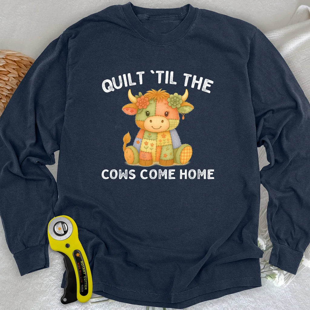Til The Cows Come Home Long Sleeve T-shirt