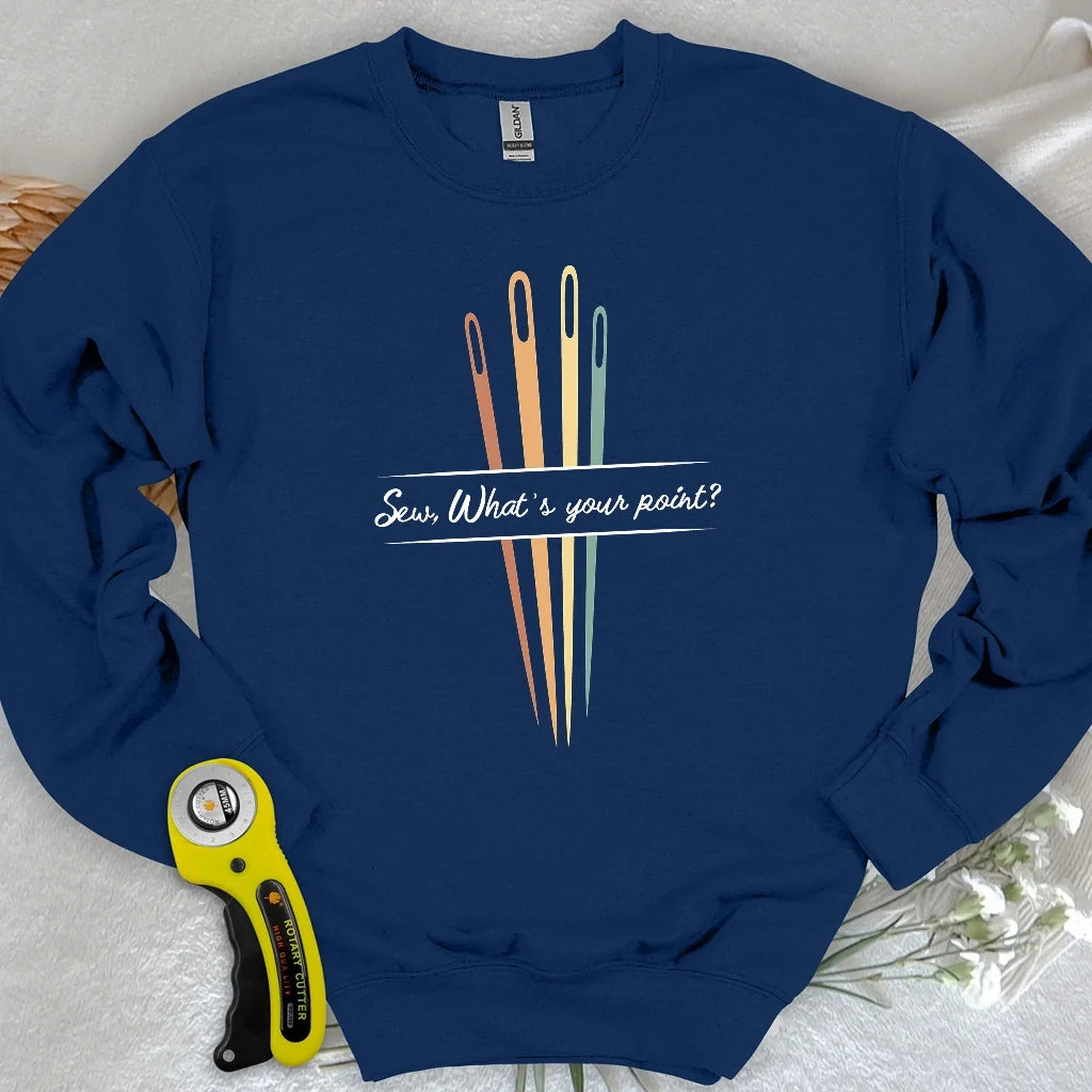 What's your point Sweatshirt