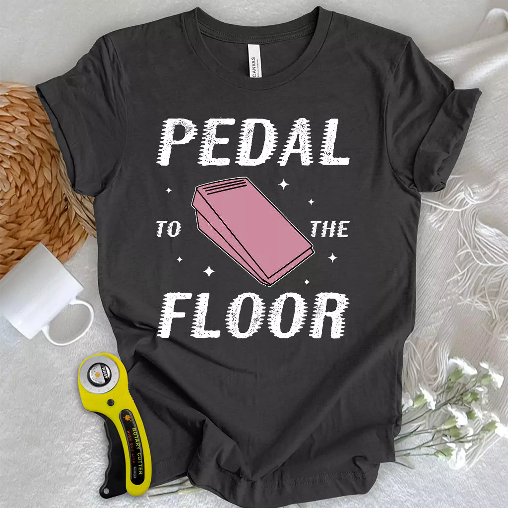 Pedal to the Floor T-shirt
