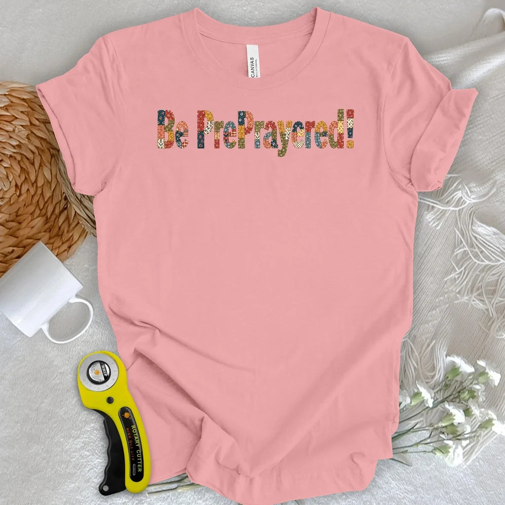Be PrePrayered! T-shirt