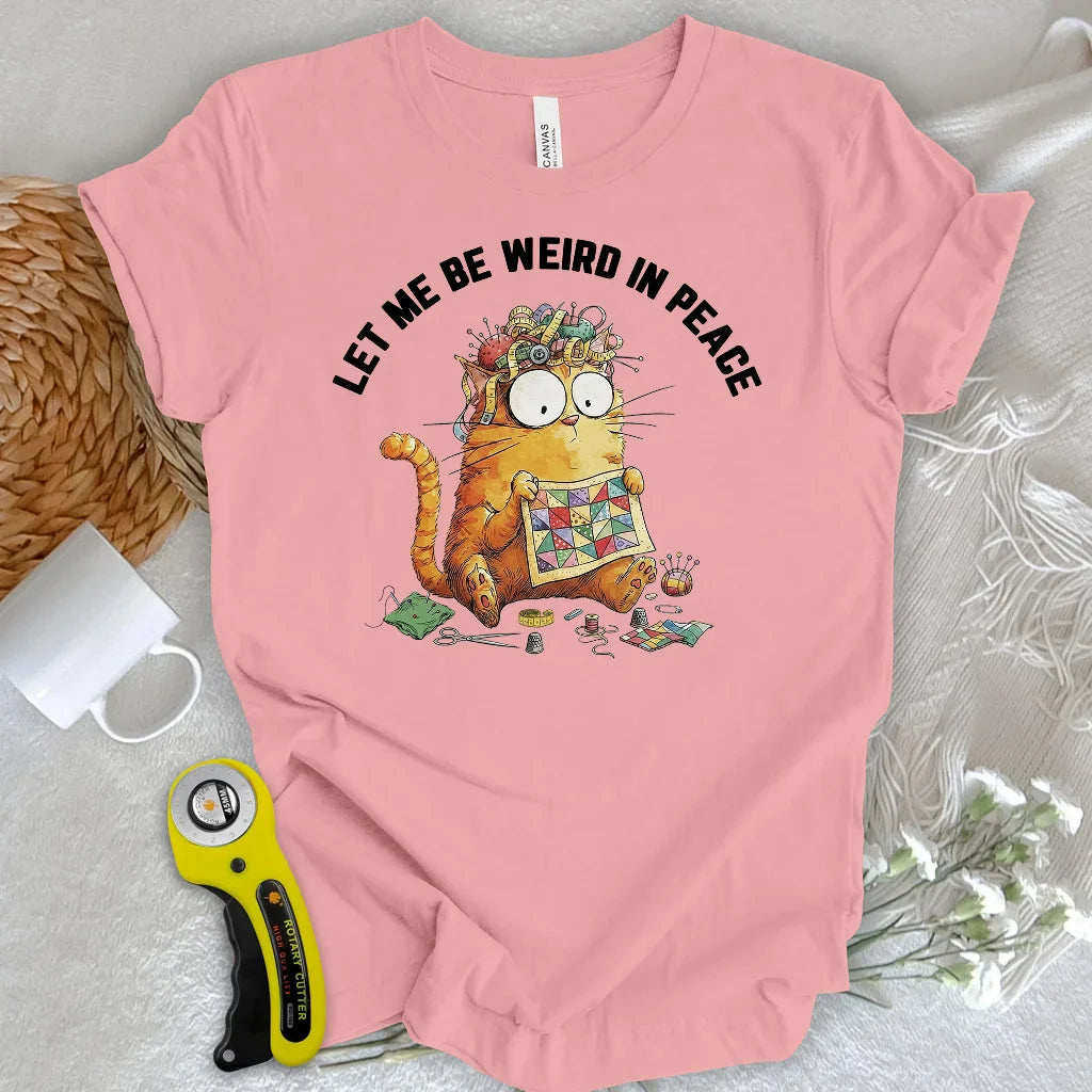 Be Weird T-shirt