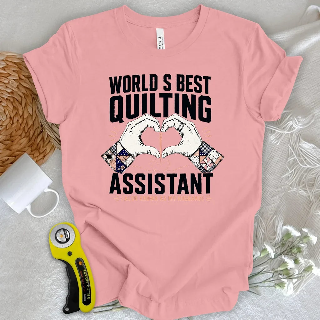 Best Quilting Assistant Ever T-shirt