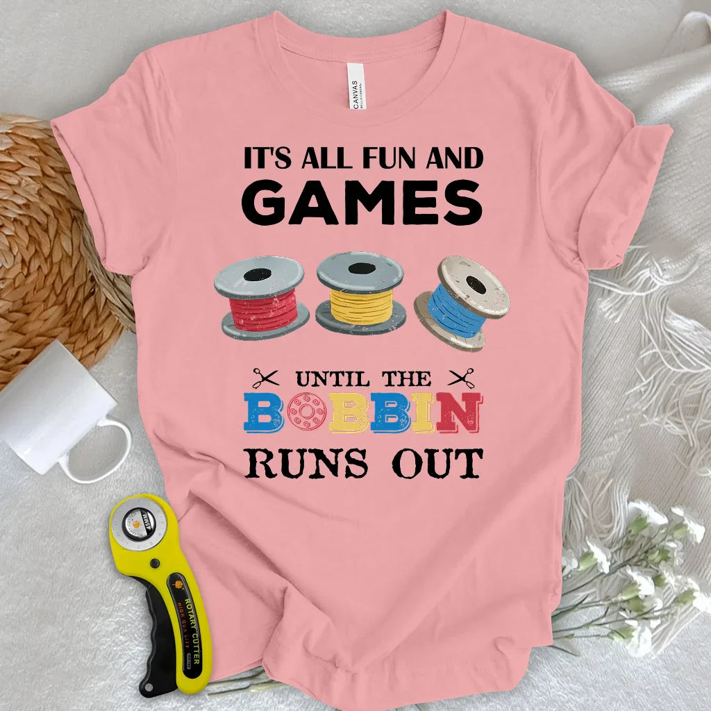 Bobbin runs out T-shirt
