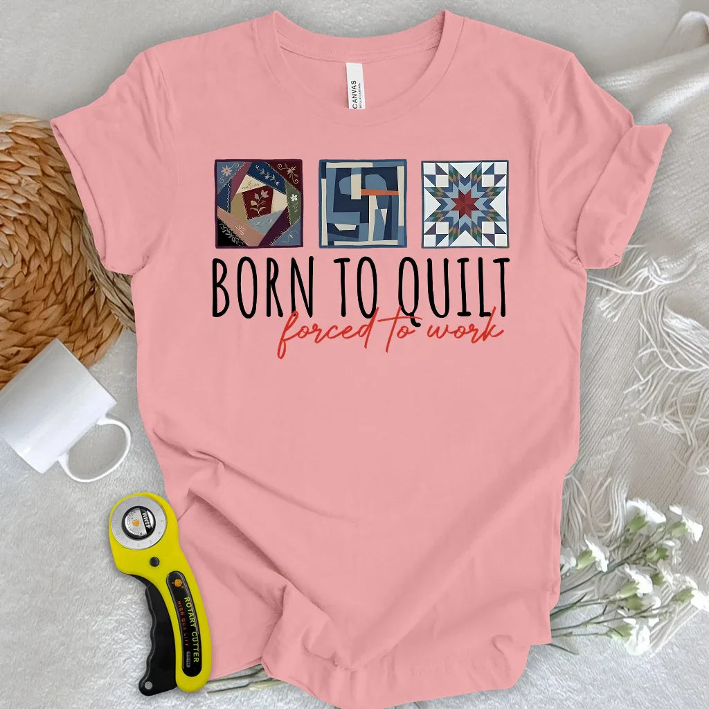 Forced to Quilt T-shirt