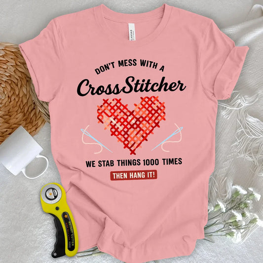 Don't Mess With a Cross Stitcher T-shirt