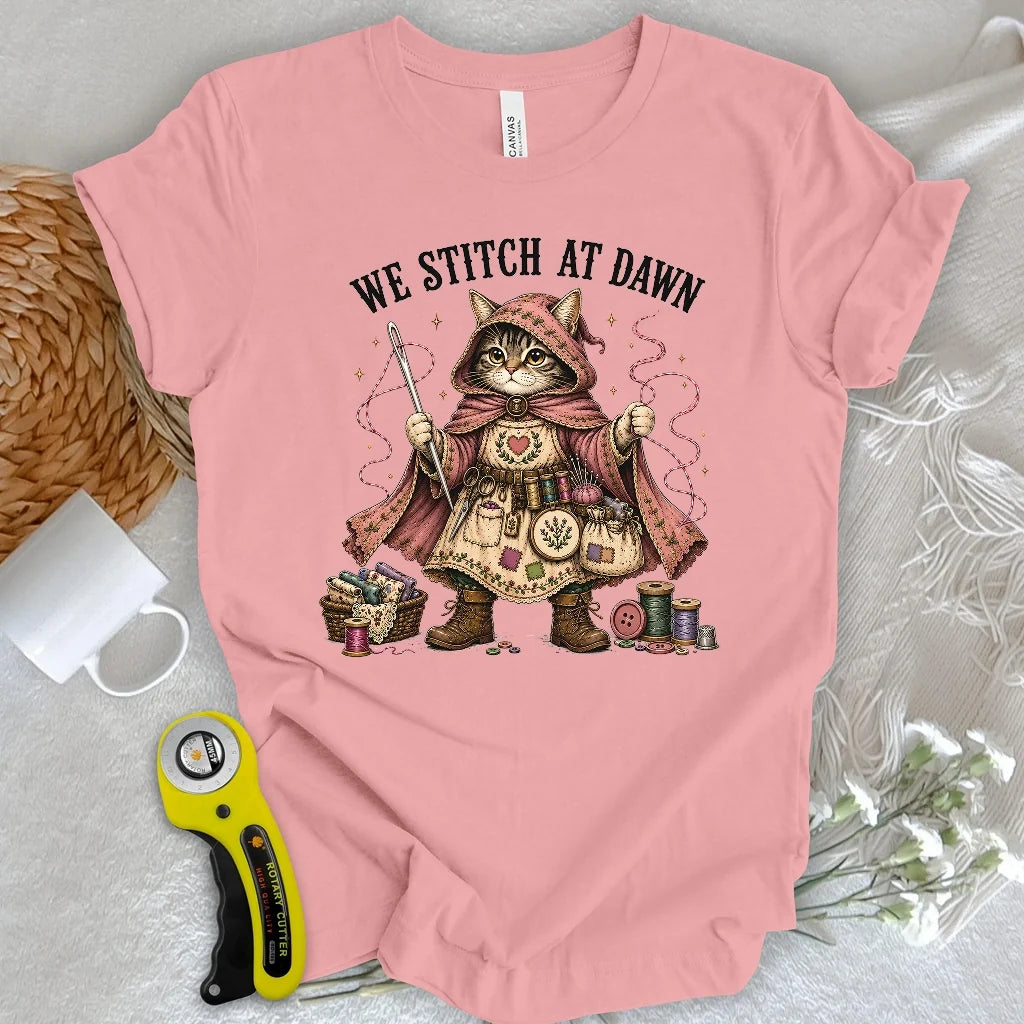 We Stitch At Dawn T-shirt