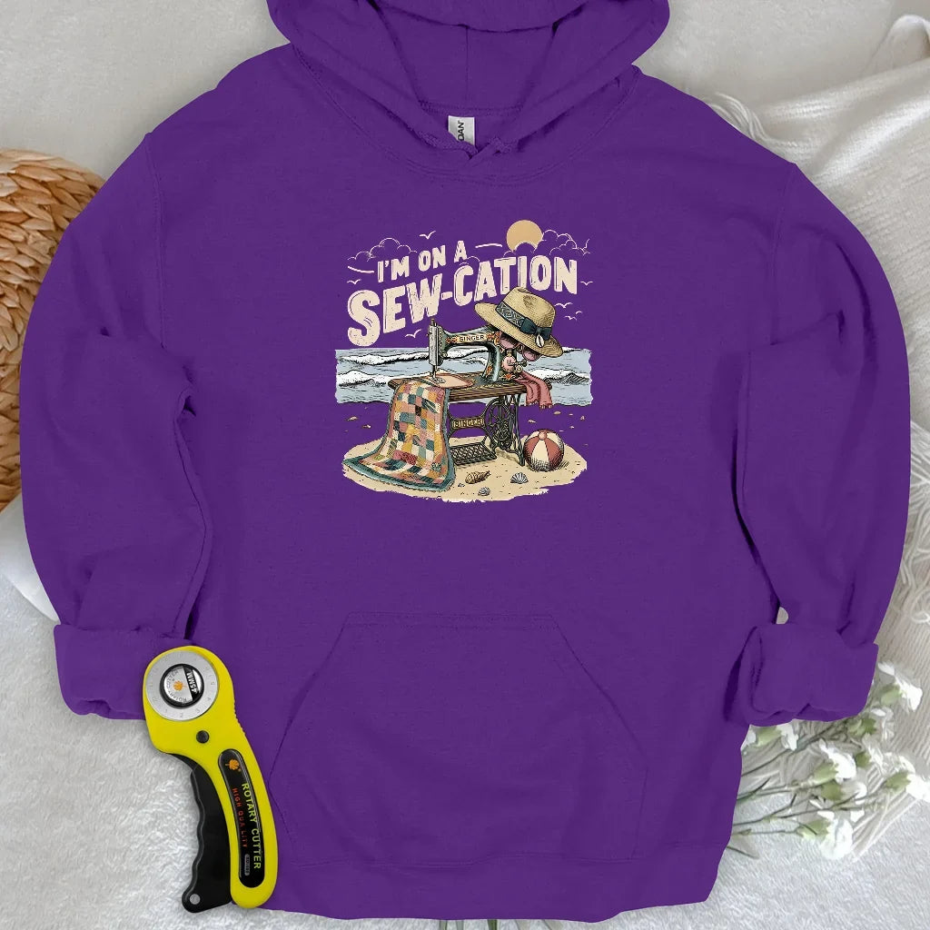 I'm On a Sew-Cation Hoodie