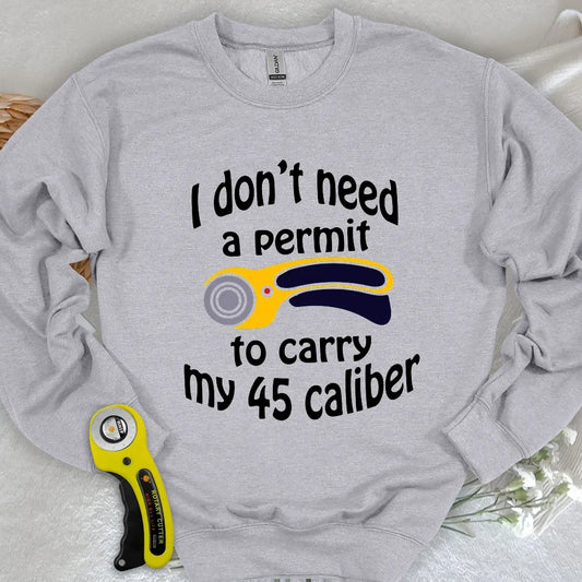 45 Caliber Sweatshirt