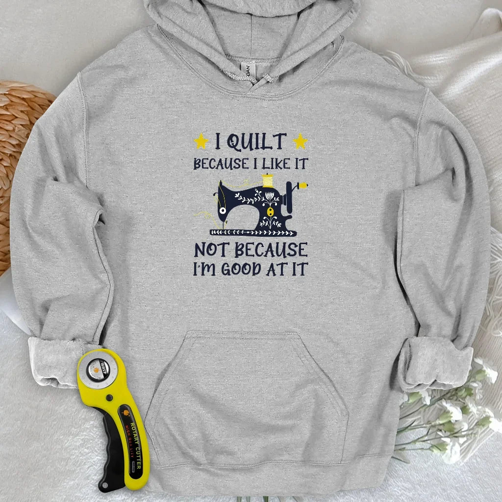 Because I like It Hoodie