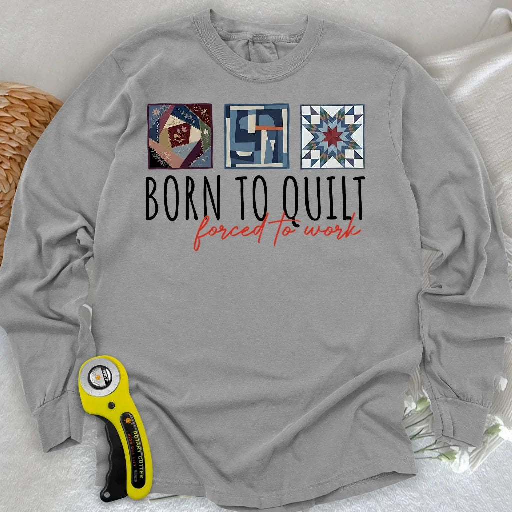 Forced to Quilt Long Sleeve T-shirt