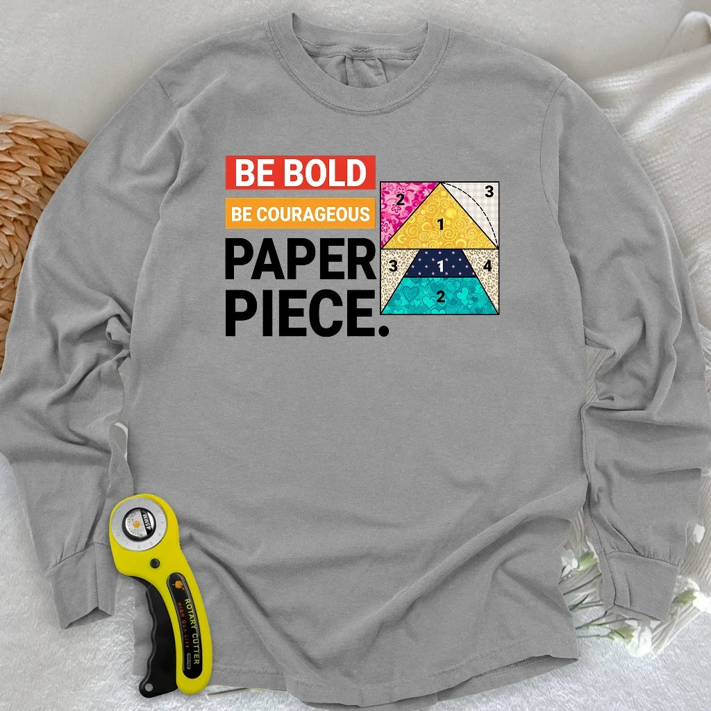 Courage to Paper Piece Long Sleeve T-shirt