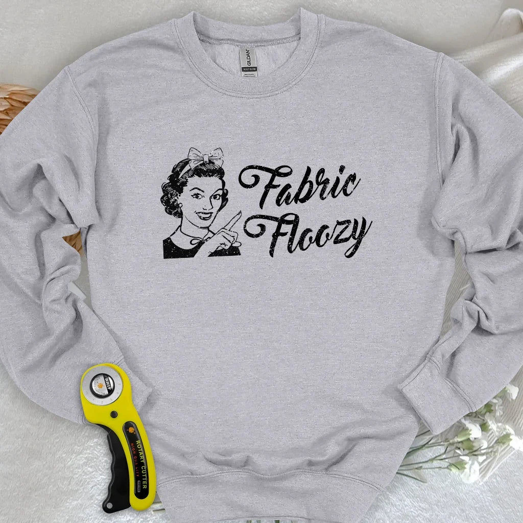 Fabric Floozy Sweatshirt