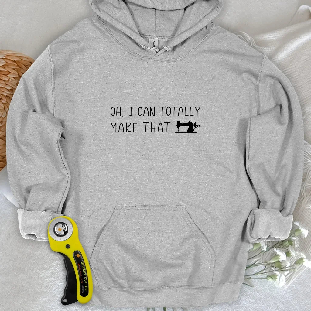 I Can Make That Hoodie