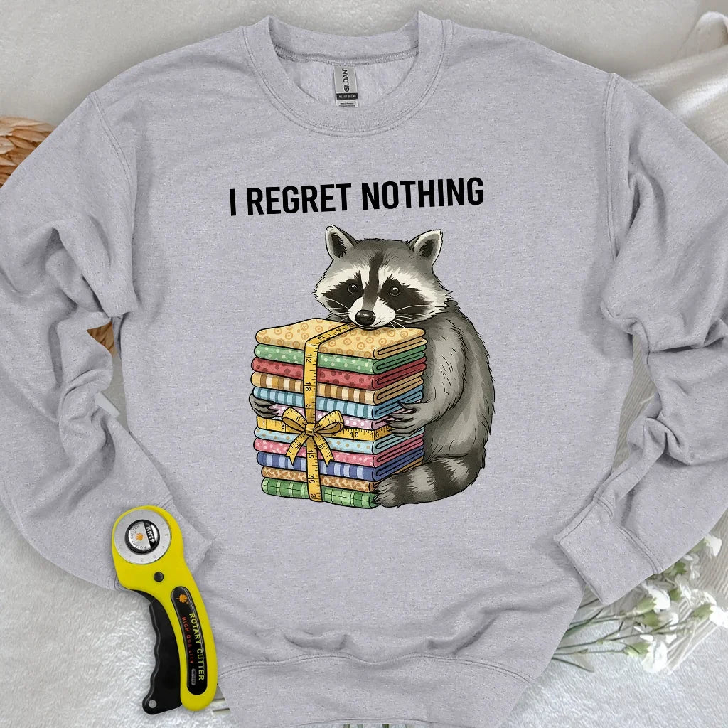 I Regret Nothing Sweatshirt