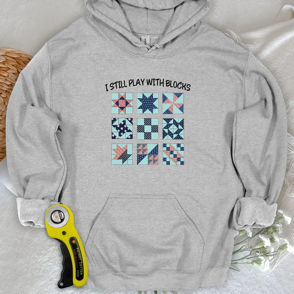 I Still Play With Block Hoodie