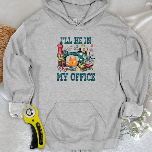 I'll Be In My Office Hoodie
