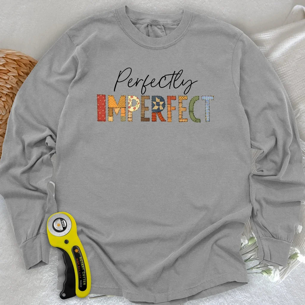 Perfectly Imperfect Long Sleeve T-shirt