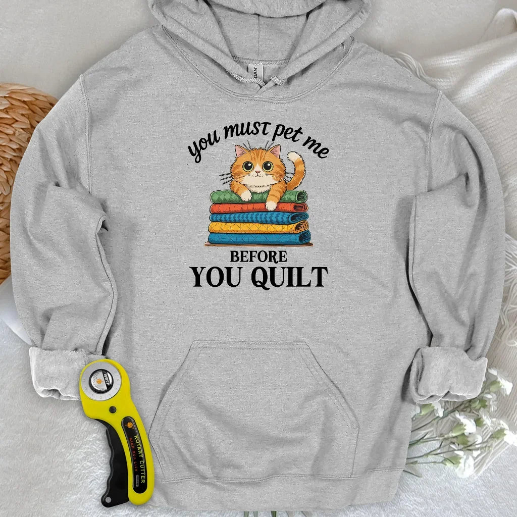 Pet Me First, Quilt Later Hoodie