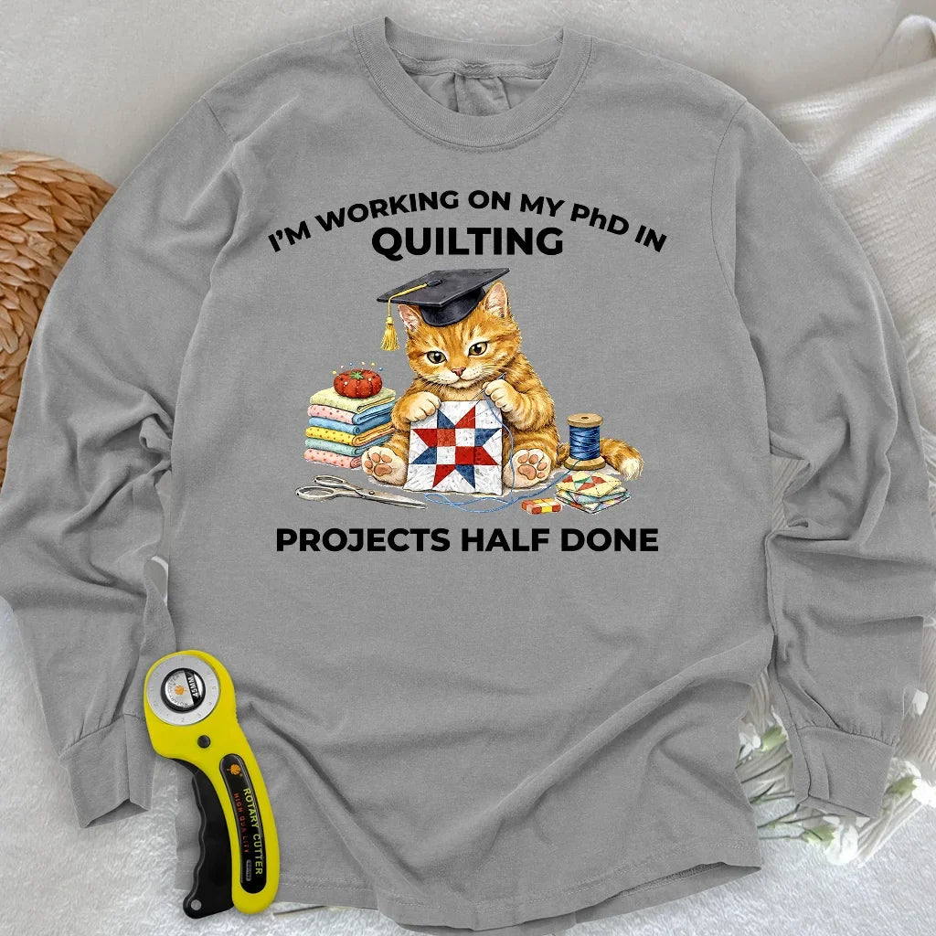 PhD In Quilting Long Sleeve T-shirt