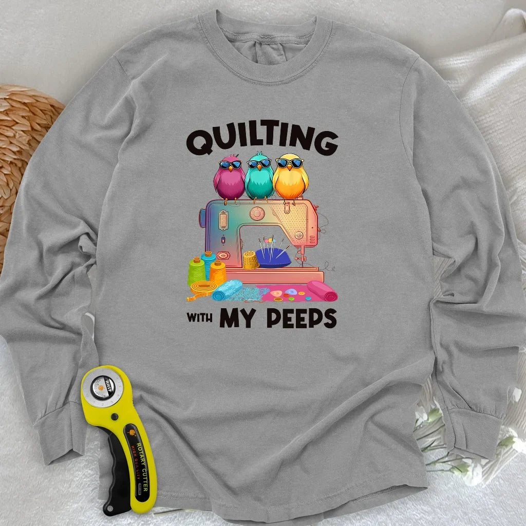 Quilting W/ My Peeps Long Sleeve T-shirt