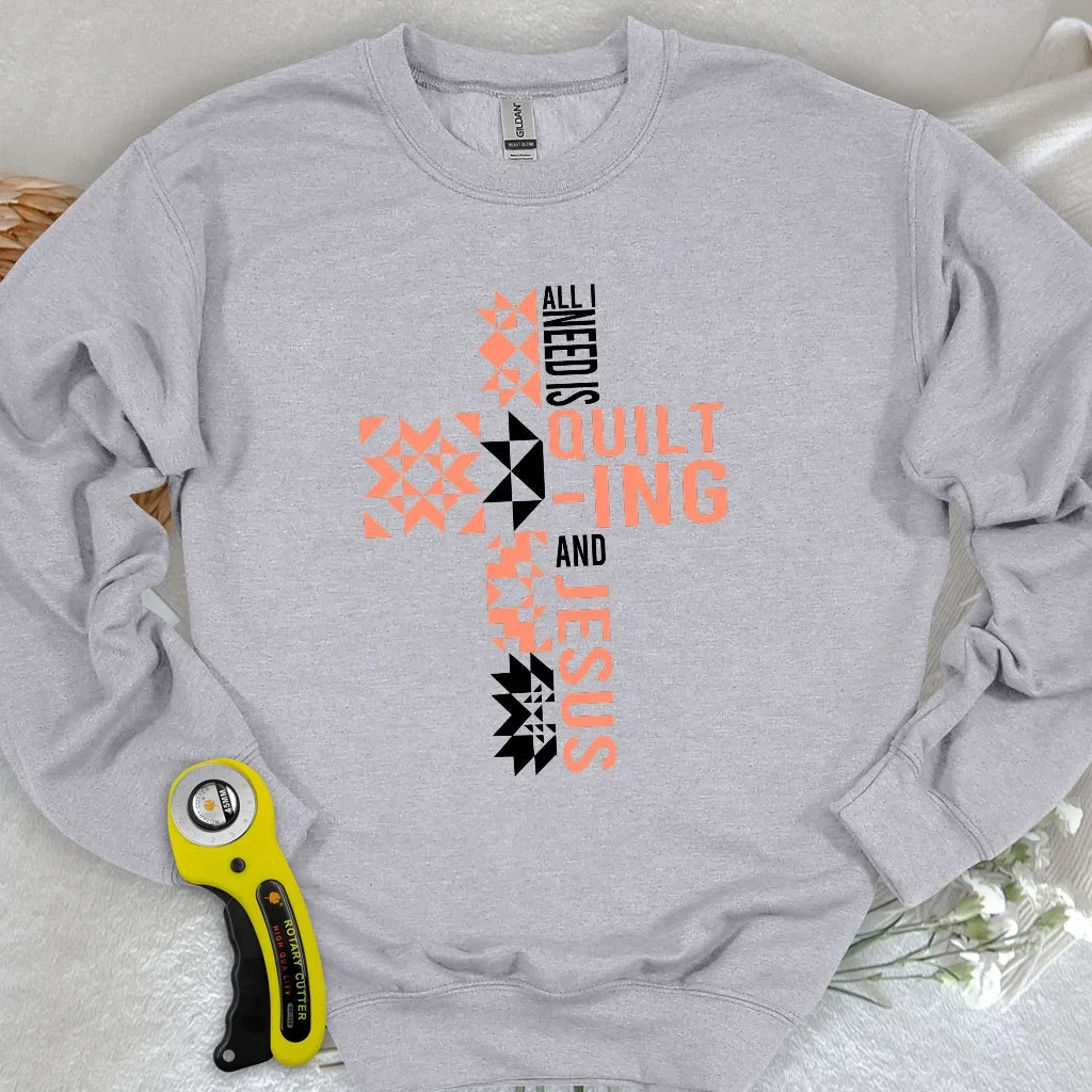 Quilting and Jesus Sweatshirt