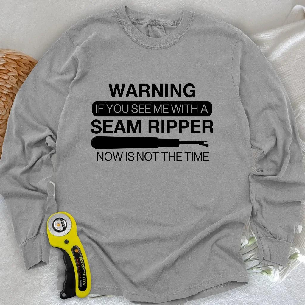 Seam Ripper Warning Long Sleeve T-shirt