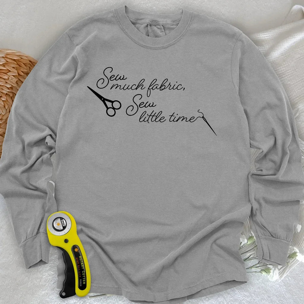 Sew Much Fabric Long Sleeve T-shirt