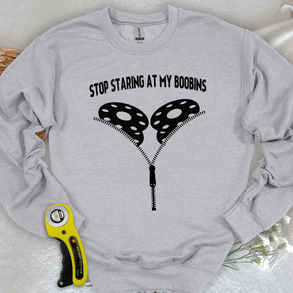 Stop Staring At Boobins Sweatshirt