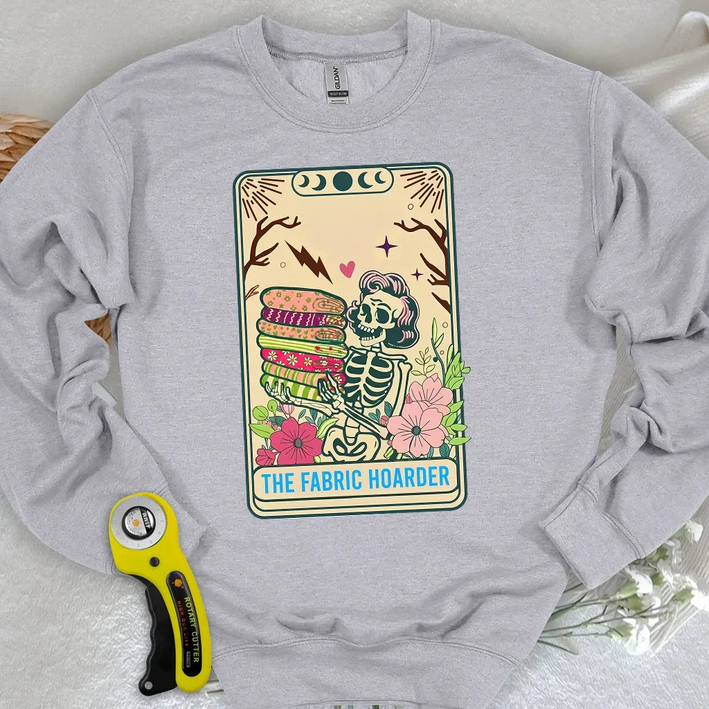 The Fabric Hoarder Sweatshirt