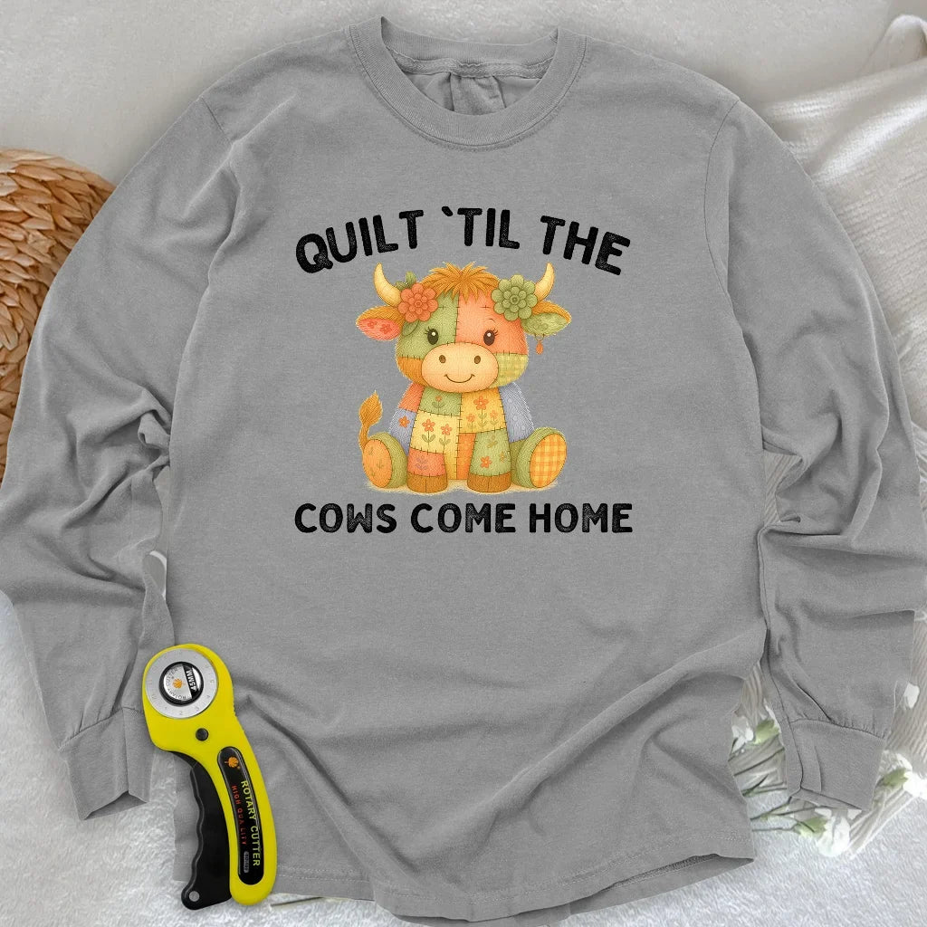 Til The Cows Come Home Long Sleeve T-shirt