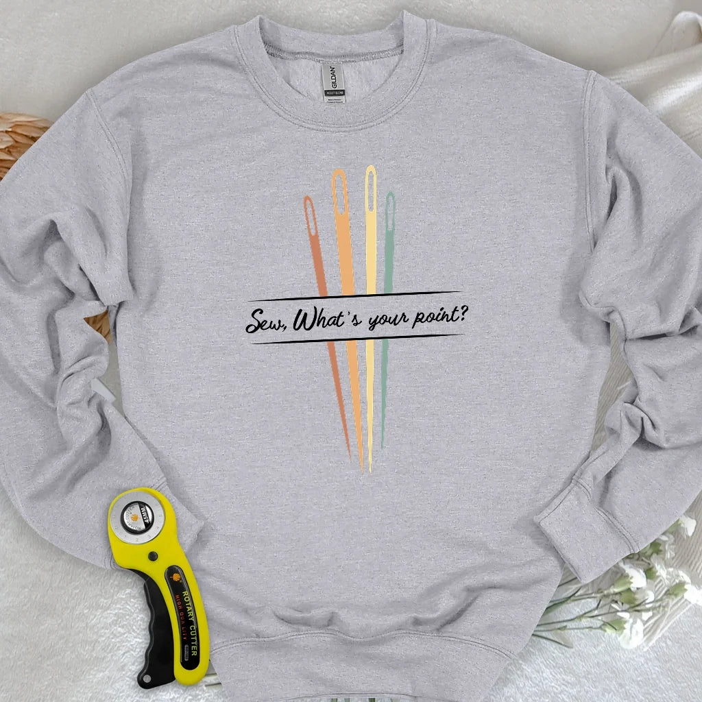 What's your point Sweatshirt