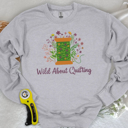 Wild About Quilting Sweatshirt